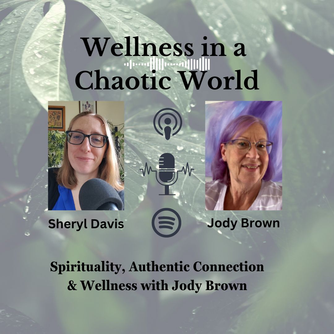 Spirituality, Authentic Connection & Wellness with Jody Brown